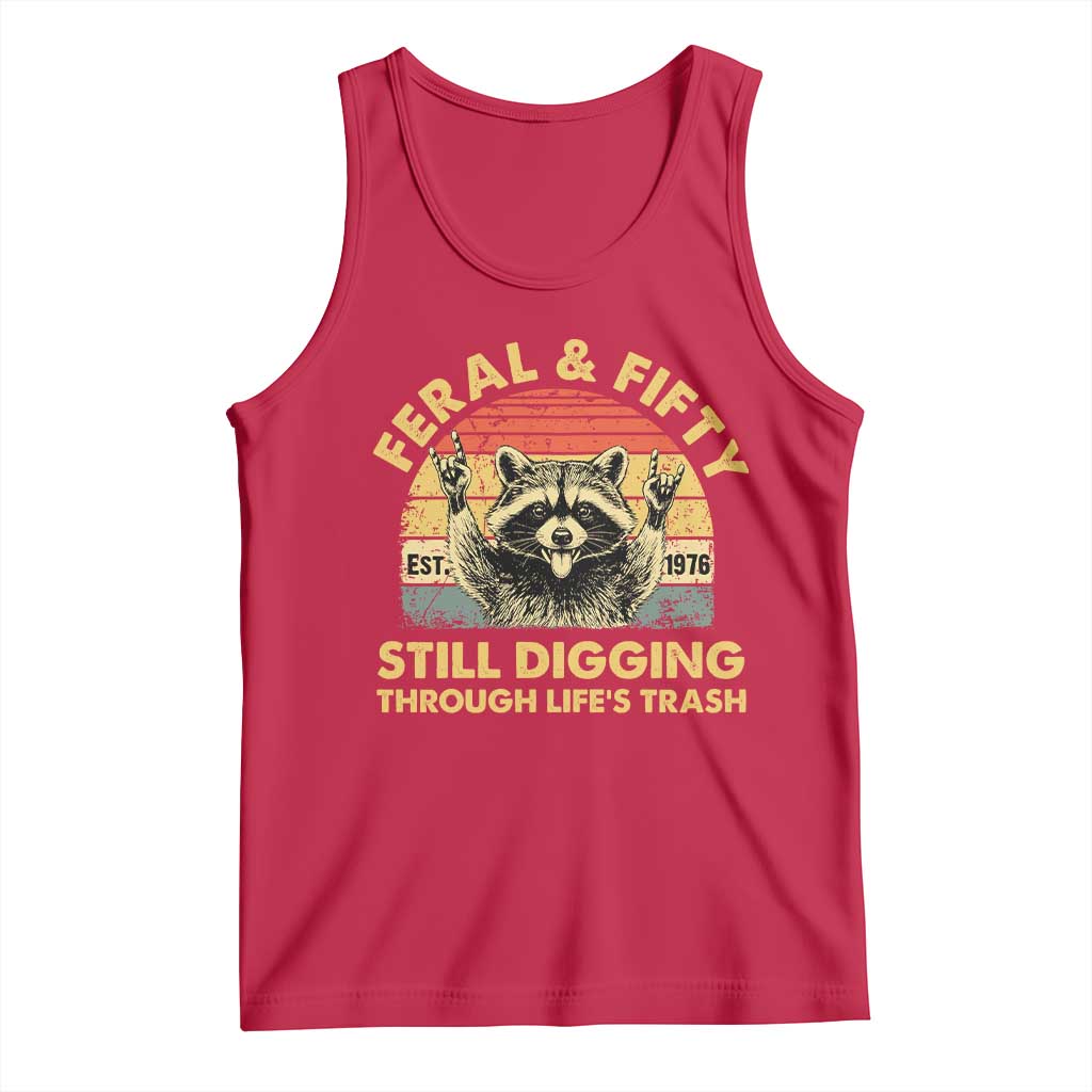 50th Birthday Raccoon Tank Top Feral And Fifty Still Digging Through Life's Trash Est 1976