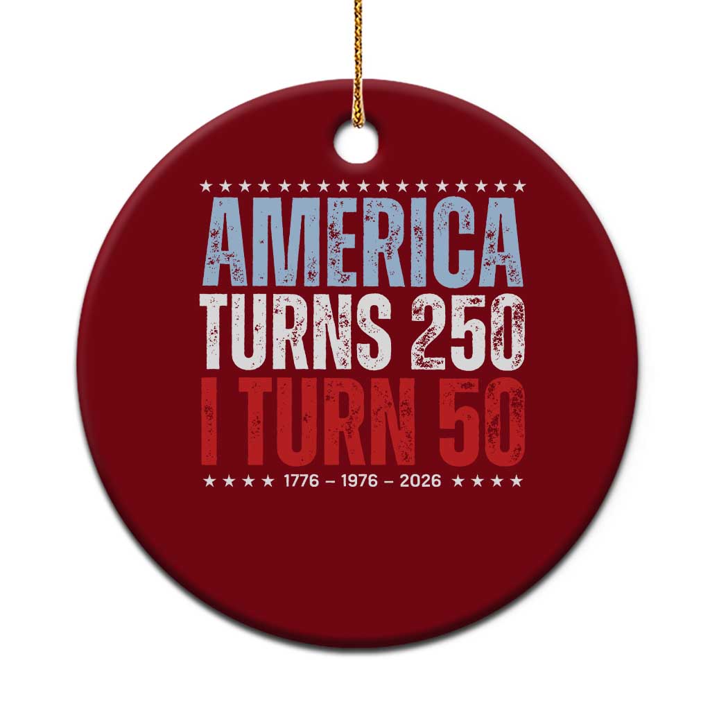 America Turns 250 I Turn 50 Ceramic Ornament 50th Birthday 250th Anniversary USA Vintage 1976