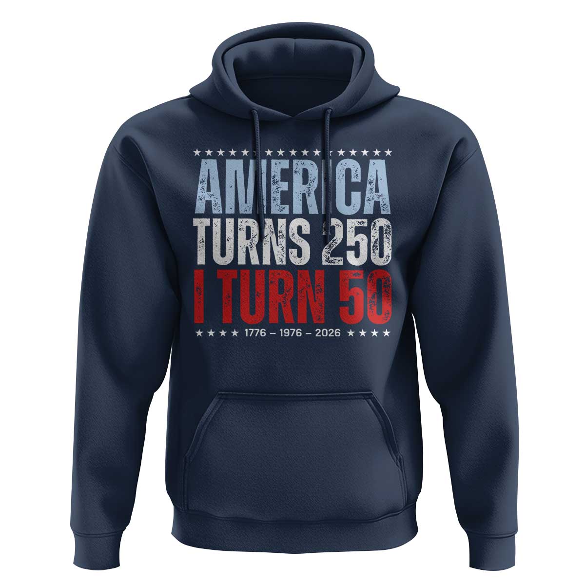 America Turns 250 I Turn 50 Hoodie 50th Birthday 250th Anniversary USA Vintage 1976