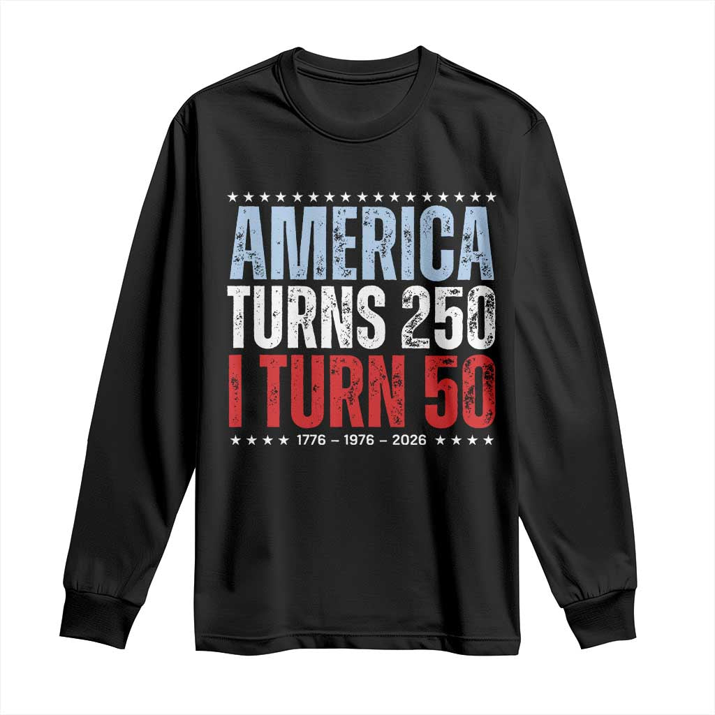 America Turns 250 I Turn 50 Long Sleeve Shirt 50th Birthday 250th Anniversary USA Vintage 1976