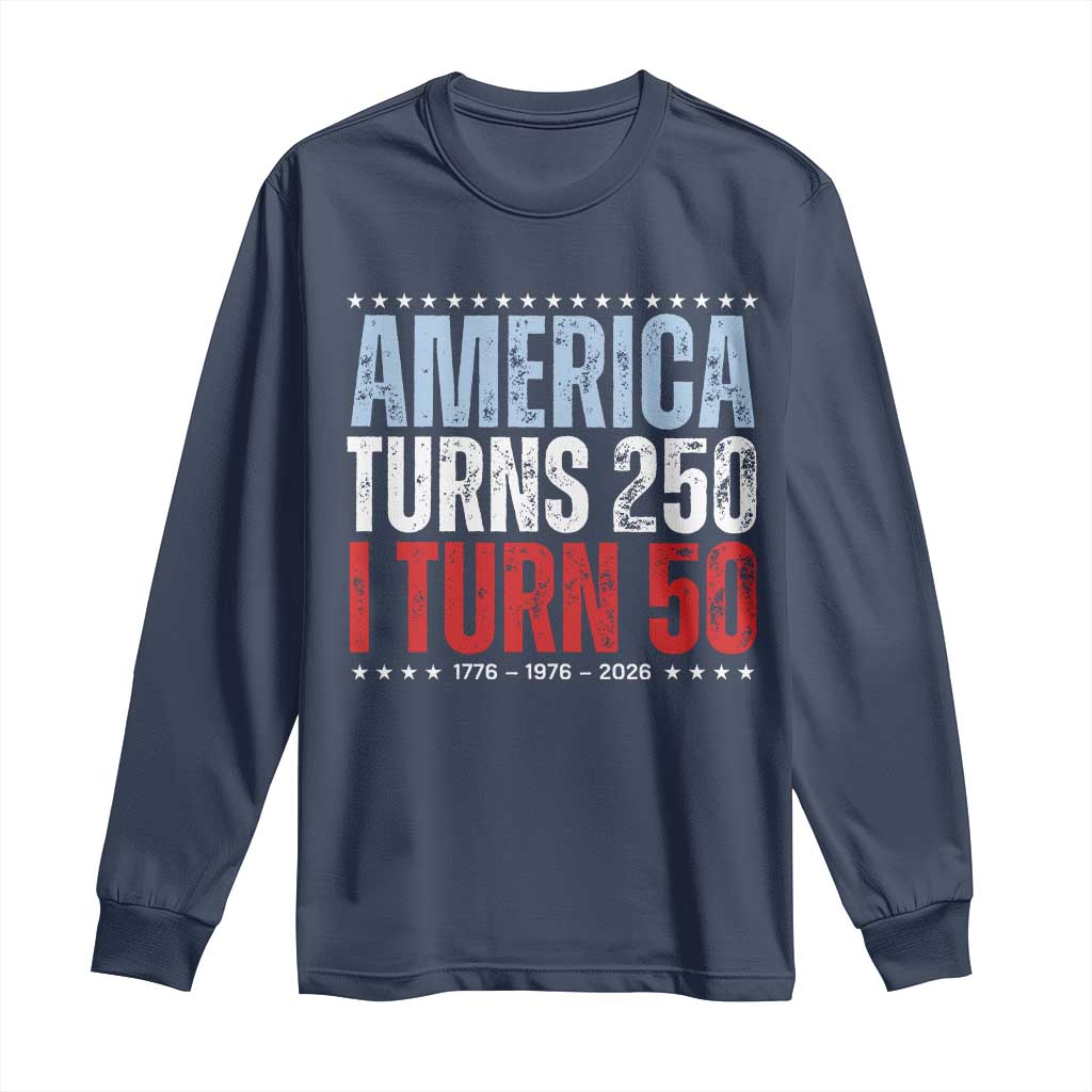 America Turns 250 I Turn 50 Long Sleeve Shirt 50th Birthday 250th Anniversary USA Vintage 1976