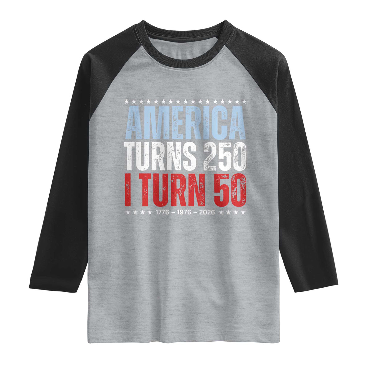 America Turns 250 I Turn 50 Raglan Shirt 50th Birthday 250th Anniversary USA Vintage 1976