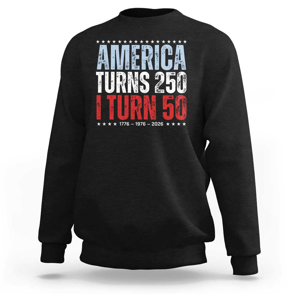America Turns 250 I Turn 50 Sweatshirt 50th Birthday 250th Anniversary USA Vintage 1976