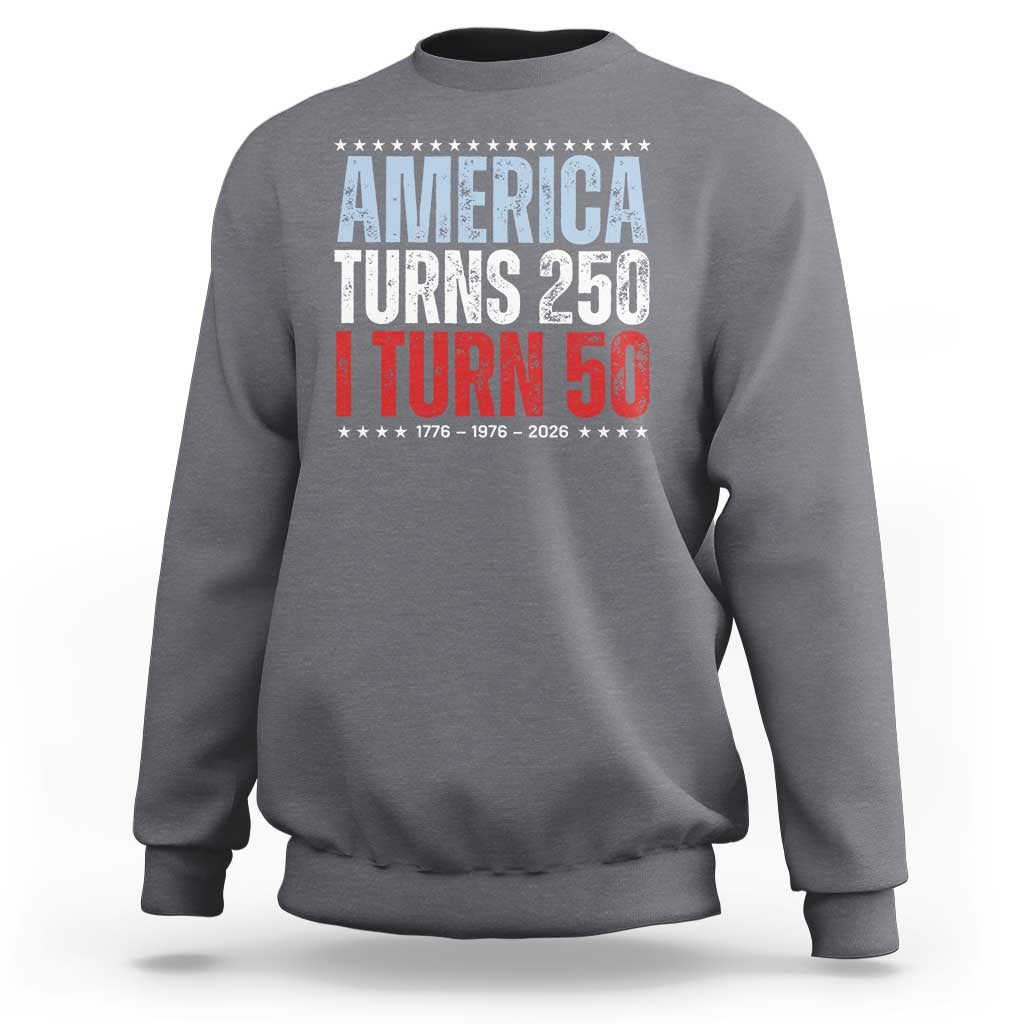 America Turns 250 I Turn 50 Sweatshirt 50th Birthday 250th Anniversary USA Vintage 1976