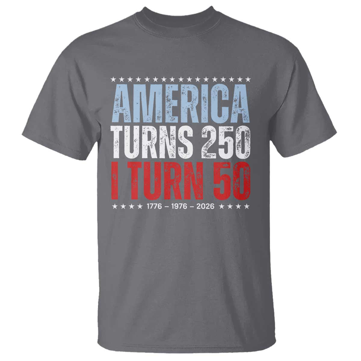 America Turns 250 I Turn 50 T Shirt 50th Birthday 250th Anniversary USA Vintage 1976