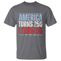 America Turns 250 I Turn 50 T Shirt 50th Birthday 250th Anniversary USA Vintage 1976