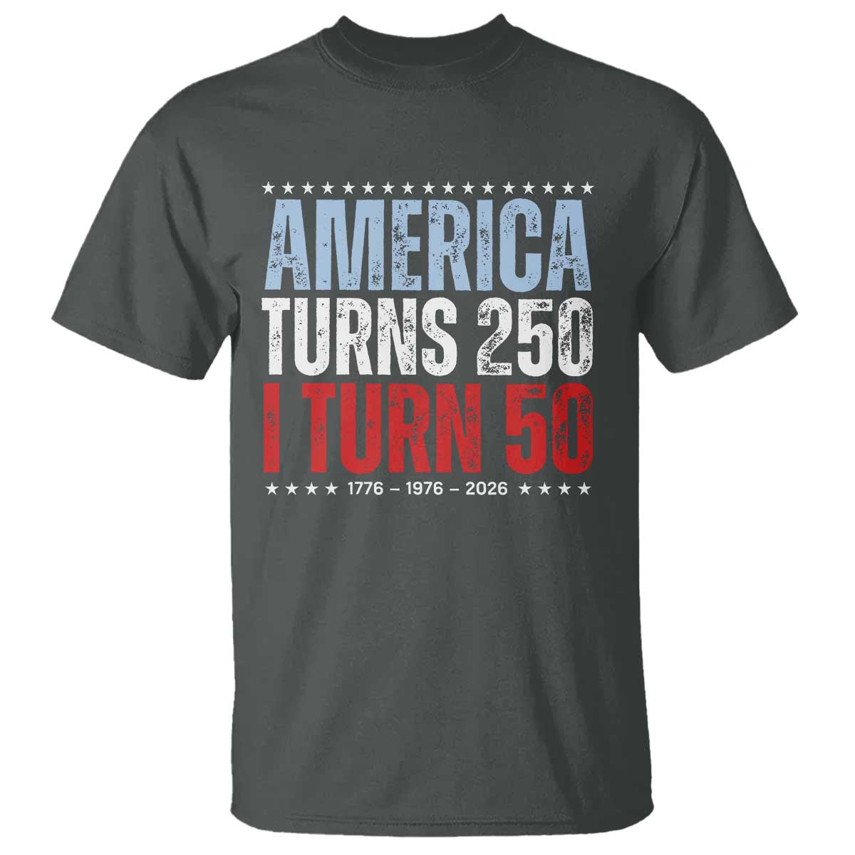 America Turns 250 I Turn 50 T Shirt 50th Birthday 250th Anniversary USA Vintage 1976