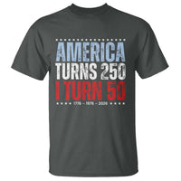 America Turns 250 I Turn 50 T Shirt 50th Birthday 250th Anniversary USA Vintage 1976