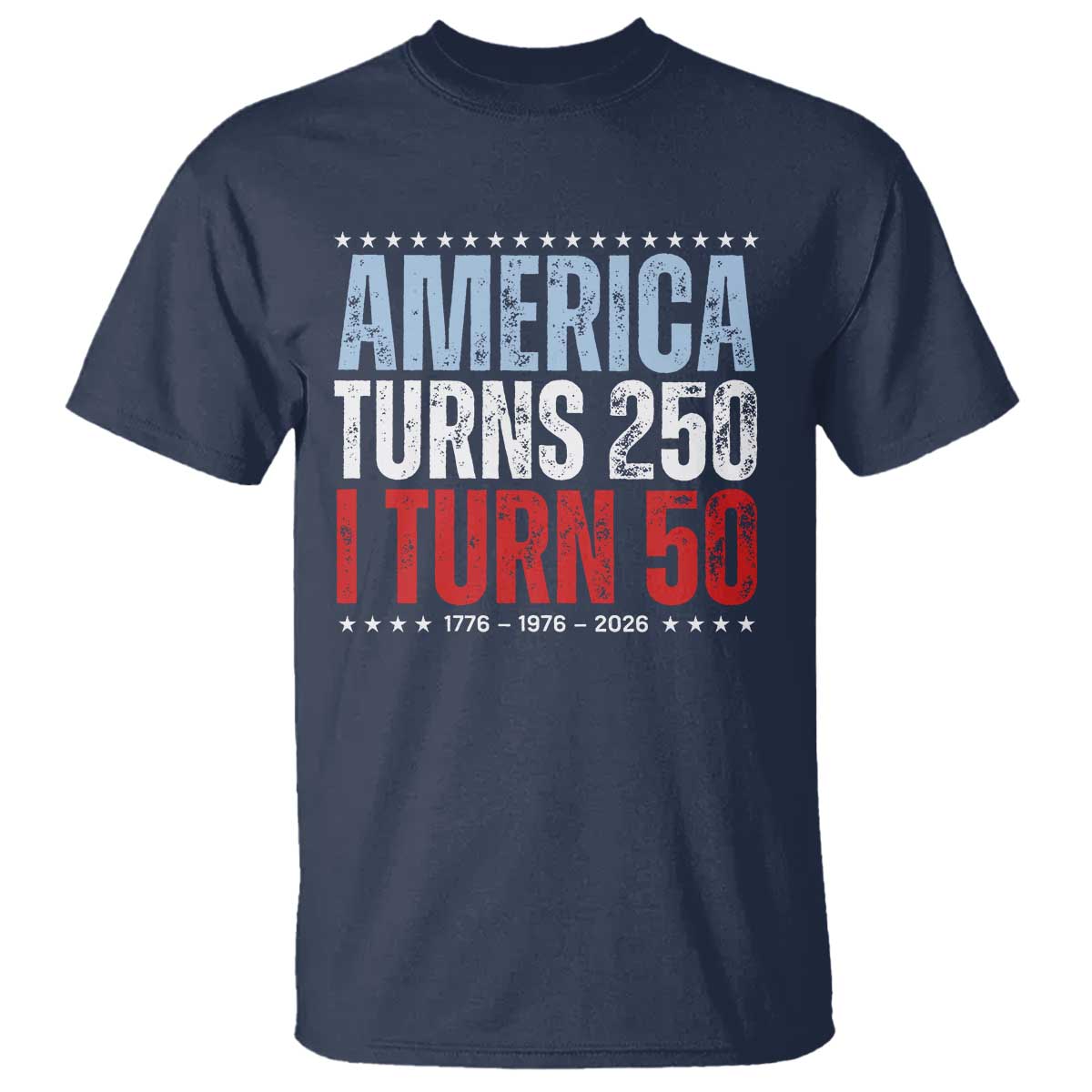 America Turns 250 I Turn 50 T Shirt 50th Birthday 250th Anniversary USA Vintage 1976