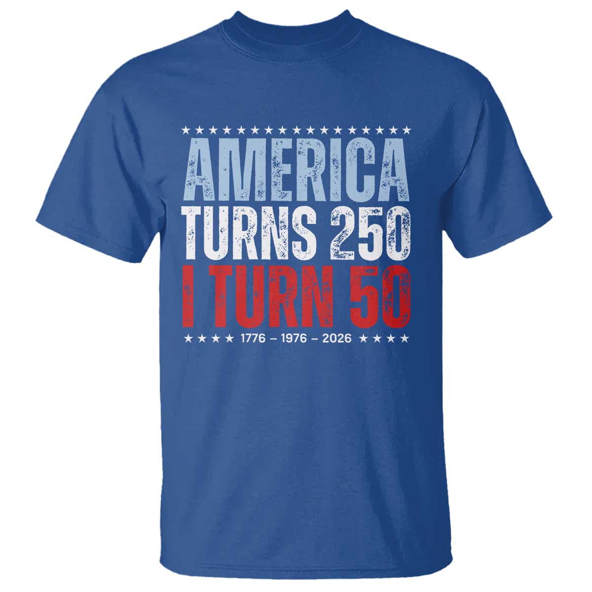 America Turns 250 I Turn 50 T Shirt 50th Birthday 250th Anniversary USA Vintage 1976