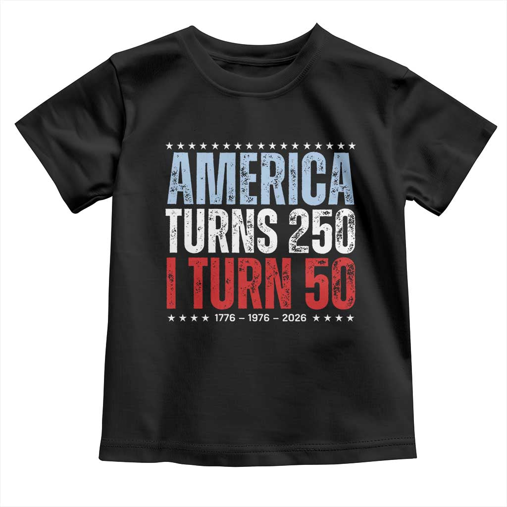 America Turns 250 I Turn 50 Toddler T Shirt 50th Birthday 250th Anniversary USA Vintage 1976