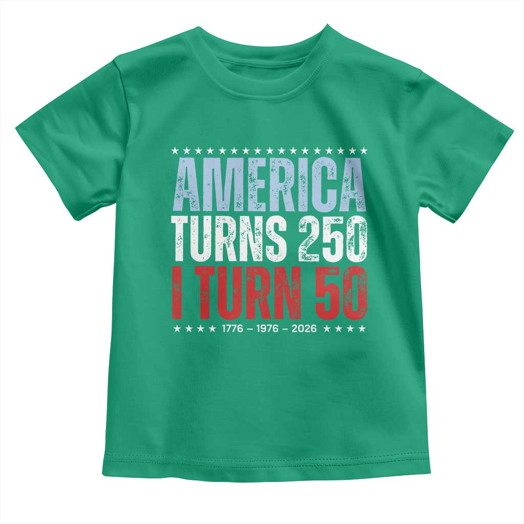 America Turns 250 I Turn 50 Toddler T Shirt 50th Birthday 250th Anniversary USA Vintage 1976