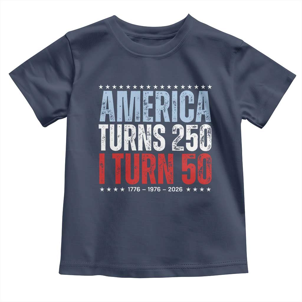 America Turns 250 I Turn 50 Toddler T Shirt 50th Birthday 250th Anniversary USA Vintage 1976