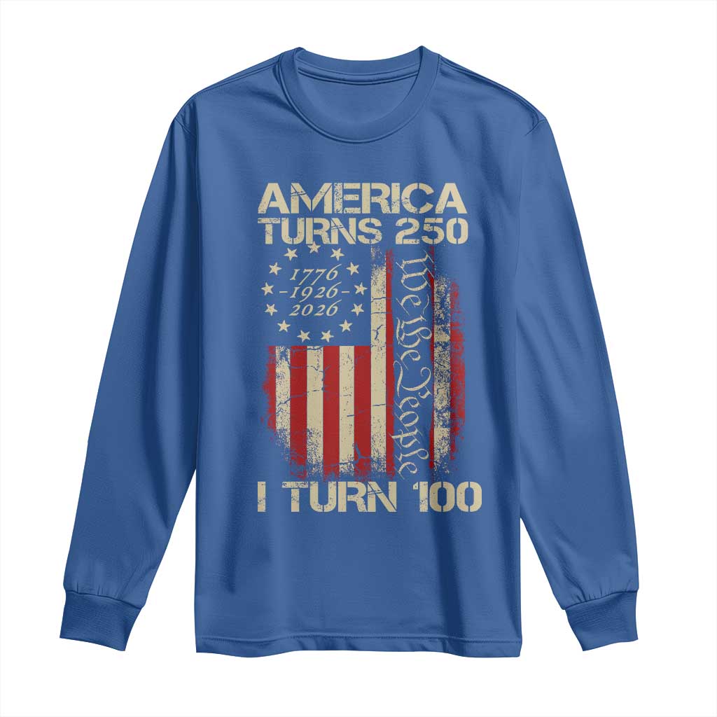 America Turns 250 I Turn 100 Long Sleeve Shirt 100th Birthday 250th Anniversary USA Vintage 1926 Bday