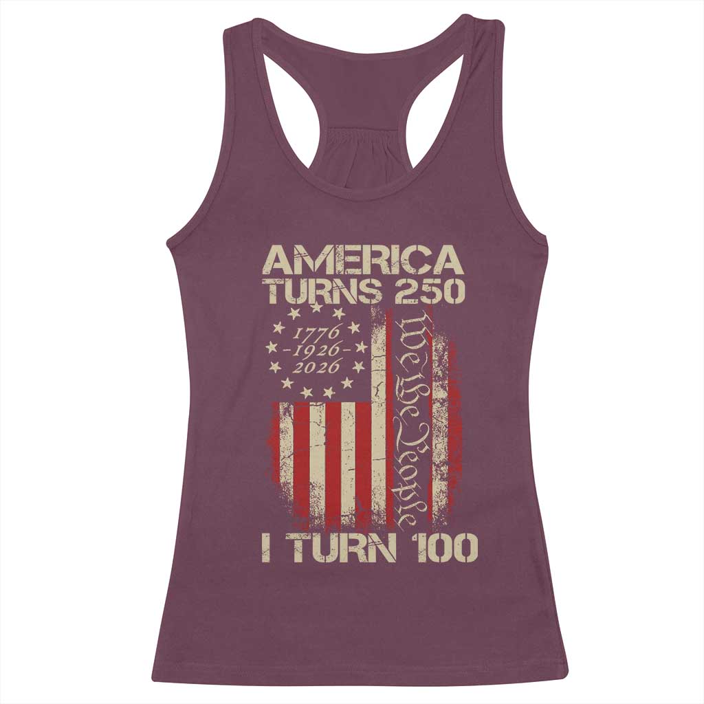 America Turns 250 I Turn 100 Racerback Tank Top 100th Birthday 250th Anniversary USA Vintage 1926 Bday