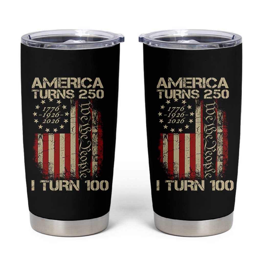America Turns 250 I Turn 100 Tumbler Cup 100th Birthday 250th Anniversary USA Vintage 1926 Bday