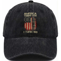 America Turns 250 I Turn 100 Washed Cotton Baseball Cap 100th Birthday 250th Anniversary USA Vintage 1926 Bday