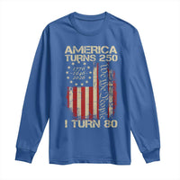America Turns 250 I Turn 80 Long Sleeve Shirt 80th Birthday 250th Anniversary USA Vintage 1946 Bday