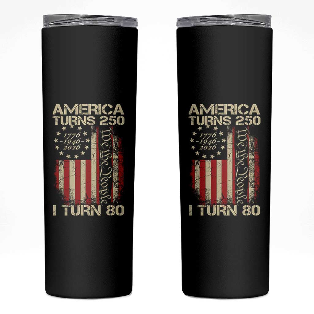 America Turns 250 I Turn 80 Skinny Tumbler 80th Birthday 250th Anniversary USA Vintage 1946 Bday