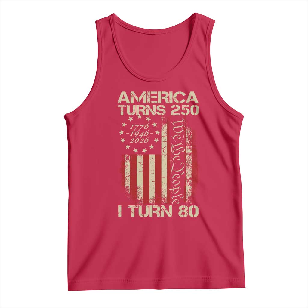 America Turns 250 I Turn 80 Tank Top 80th Birthday 250th Anniversary USA Vintage 1946 Bday