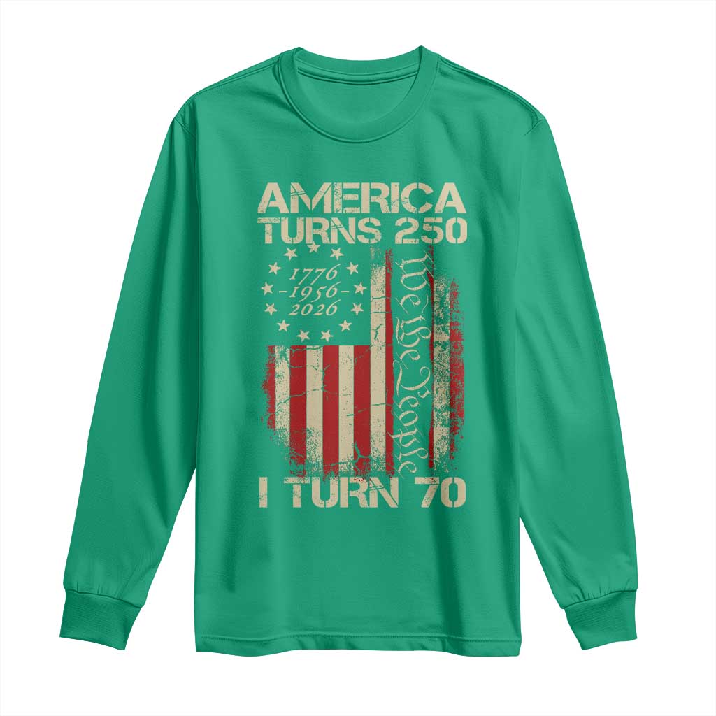 America Turns 250 I Turn 70 Long Sleeve Shirt 70th Birthday 250th Anniversary USA Vintage 1956 Bday