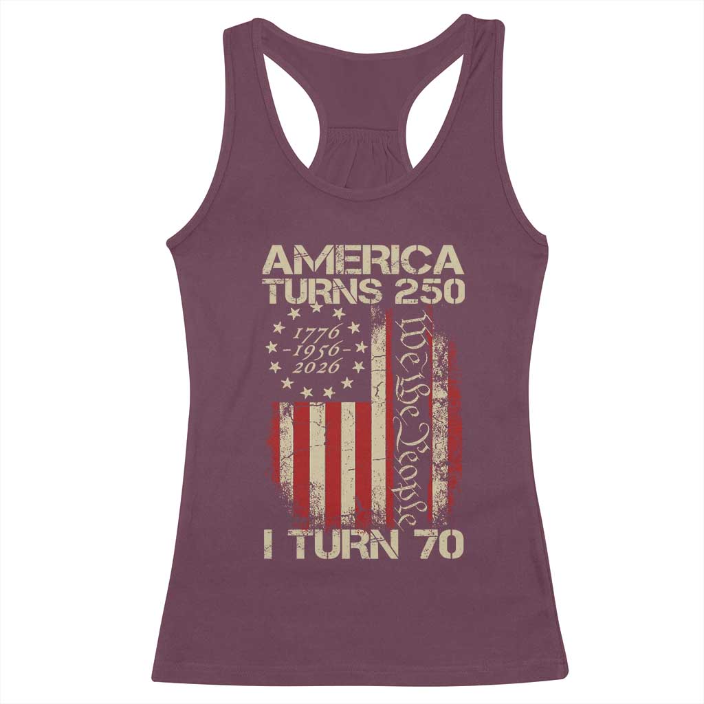 America Turns 250 I Turn 70 Racerback Tank Top 70th Birthday 250th Anniversary USA Vintage 1956 Bday