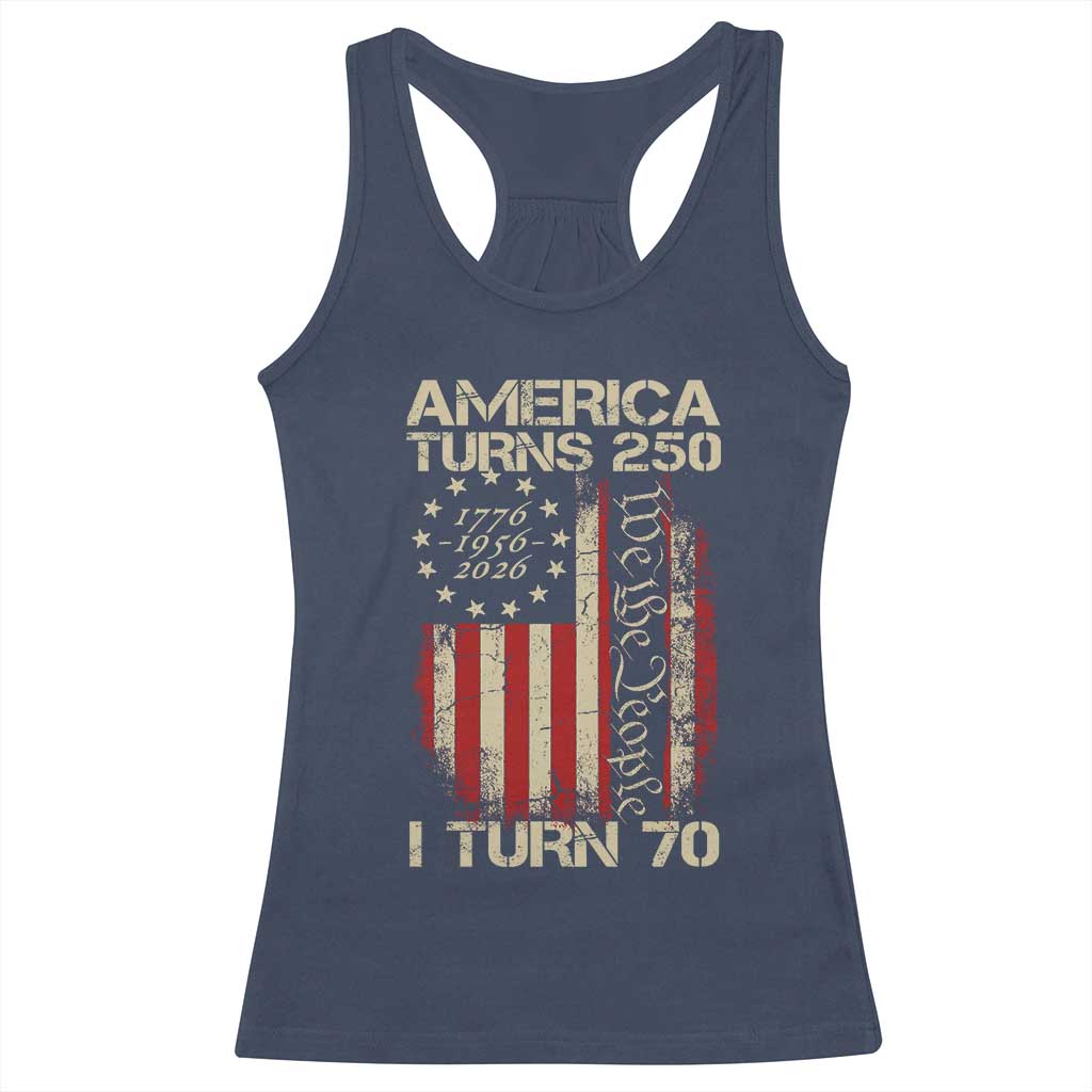 America Turns 250 I Turn 70 Racerback Tank Top 70th Birthday 250th Anniversary USA Vintage 1956 Bday