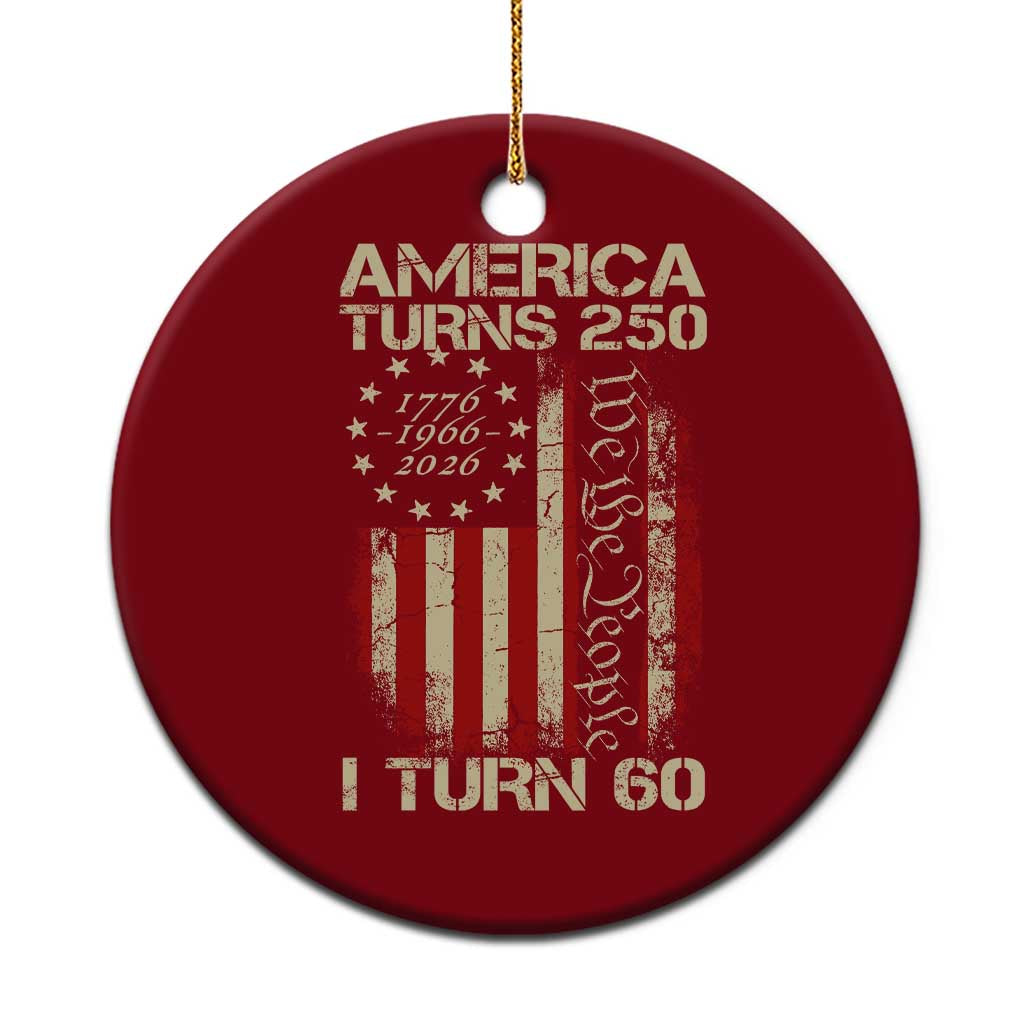 America Turns 250 I Turn 60 Ceramic Ornament 60th Birthday 250th Anniversary USA Vintage 1966 Bday