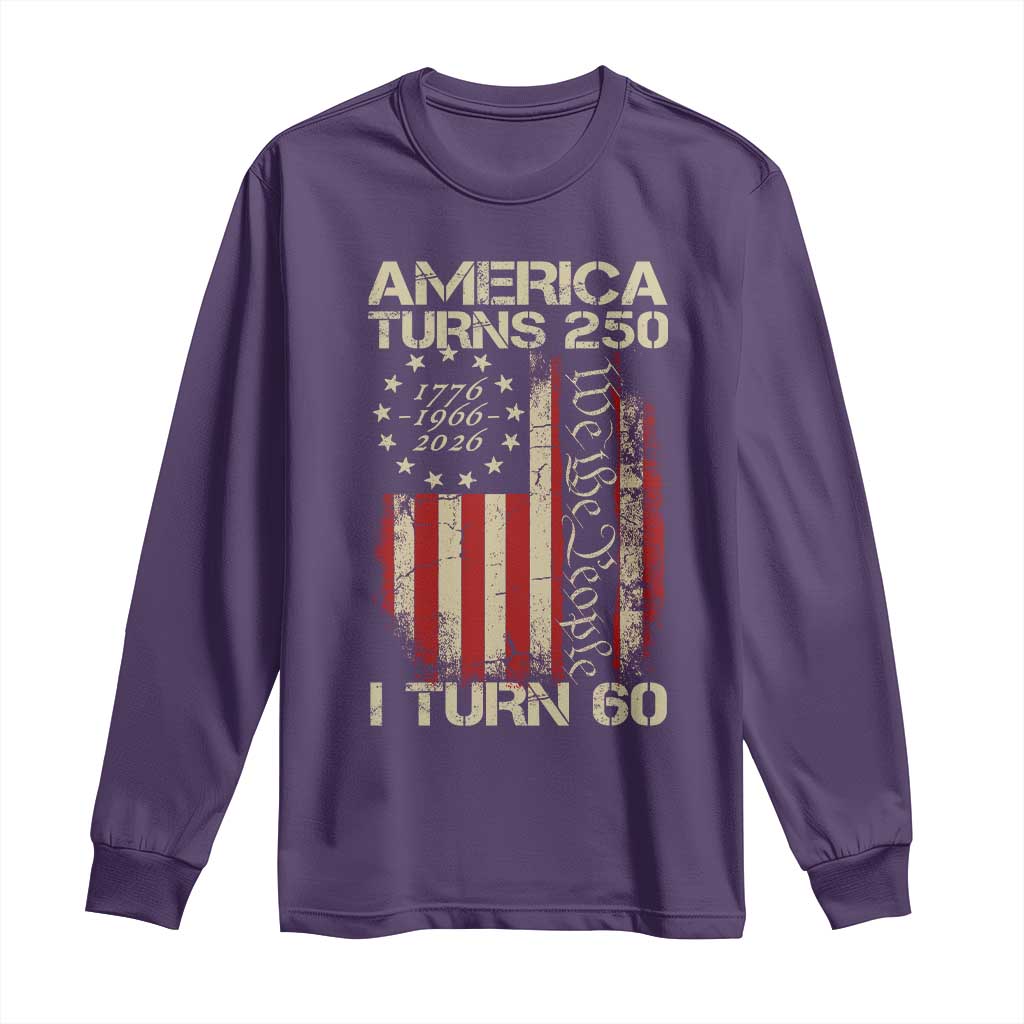 America Turns 250 I Turn 60 Long Sleeve Shirt 60th Birthday 250th Anniversary USA Vintage 1966 Bday