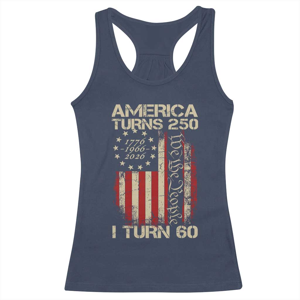 America Turns 250 I Turn 60 Racerback Tank Top 60th Birthday 250th Anniversary USA Vintage 1966 Bday