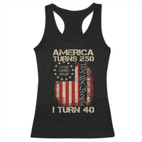 America Turns 250 I Turn 40 Racerback Tank Top 40th Birthday 250th Anniversary USA Vintage 1986 Bday