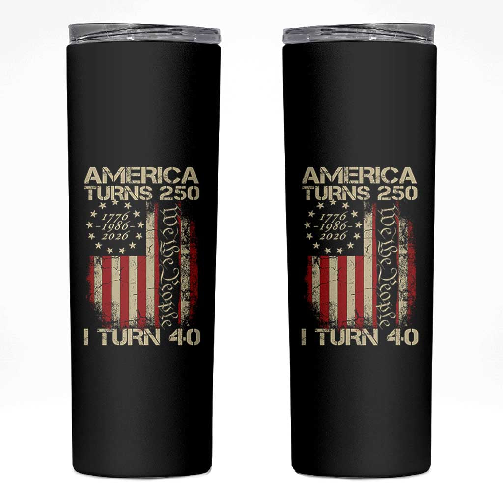 America Turns 250 I Turn 40 Skinny Tumbler 40th Birthday 250th Anniversary USA Vintage 1986 Bday