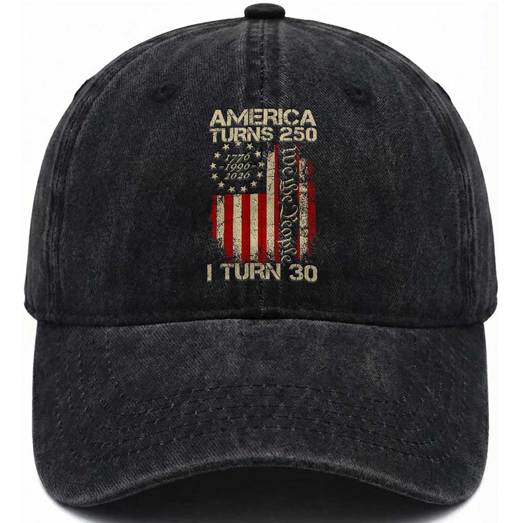 America Turns 250 I Turn 30 Washed Cotton Baseball Cap 30th Birthday 250th Anniversary USA Vintage 1996 Bday