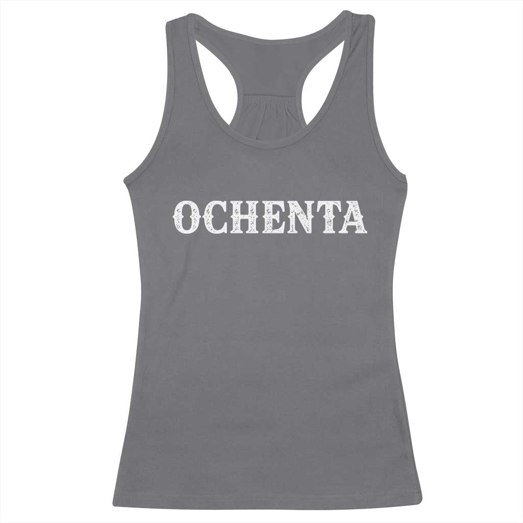 Spanish Mexican 80th Birthday Racerback Tank Top Ochenta 60 Years Old Bday