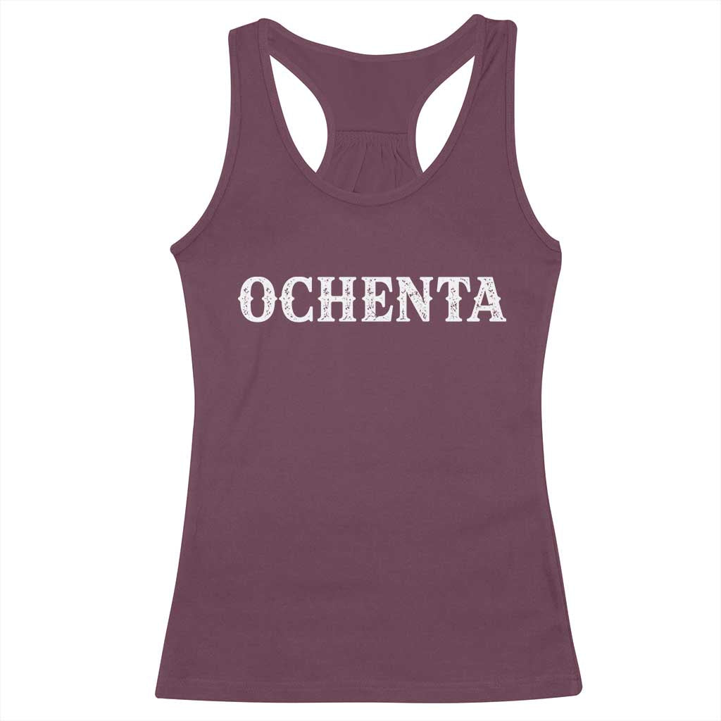 Spanish Mexican 80th Birthday Racerback Tank Top Ochenta 60 Years Old Bday