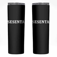 Spanish Mexican 60th Birthday Skinny Tumbler Sesenta 60 Years Old Bday