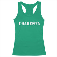 Spanish Mexican 40th Birthday Racerback Tank Top Cuarenta 40 Years Old Bday