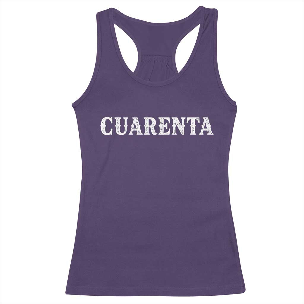 Spanish Mexican 40th Birthday Racerback Tank Top Cuarenta 40 Years Old Bday