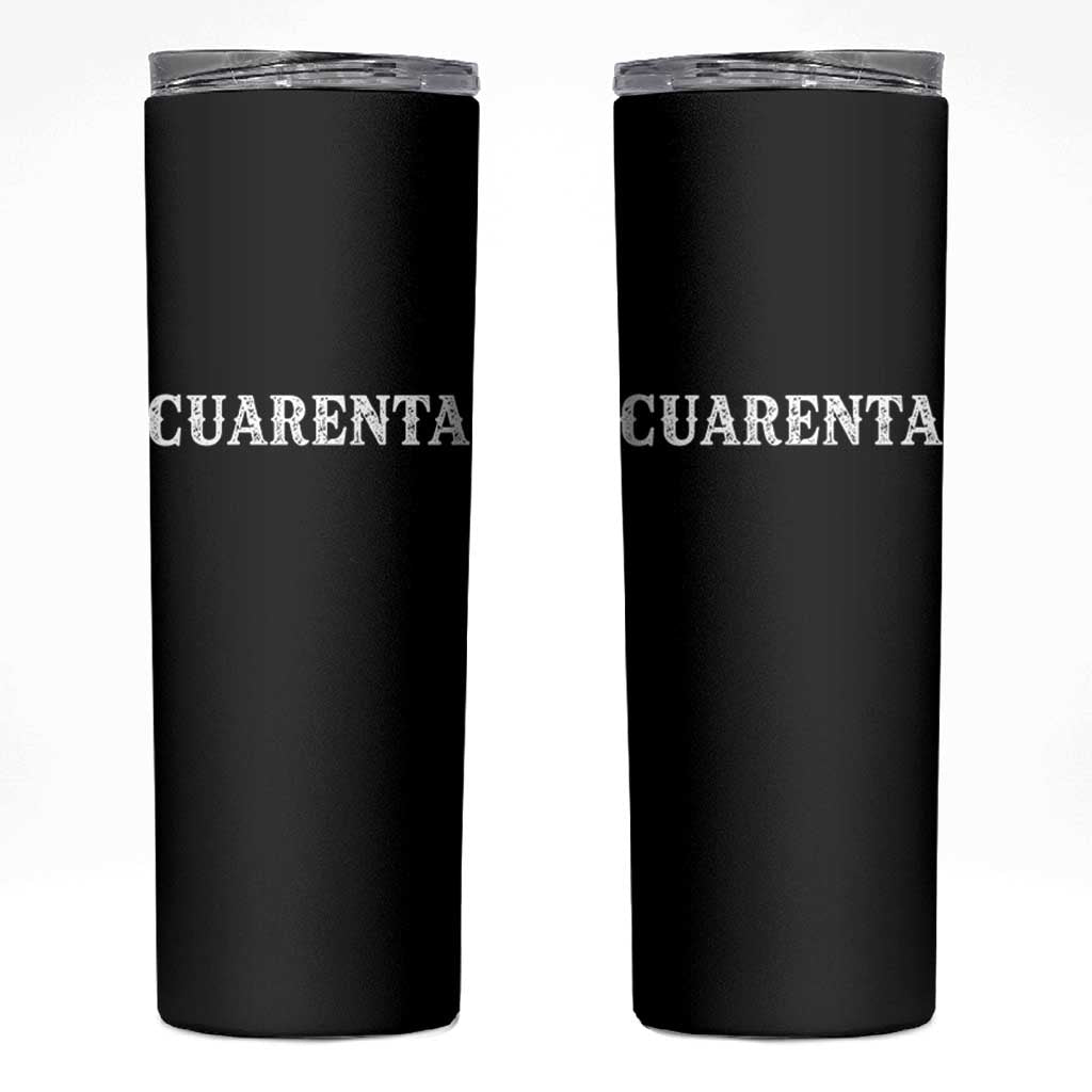 Spanish Mexican 40th Birthday Skinny Tumbler Cuarenta 40 Years Old Bday