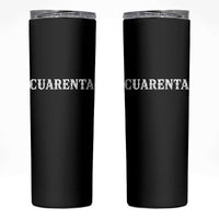 Spanish Mexican 40th Birthday Skinny Tumbler Cuarenta 40 Years Old Bday