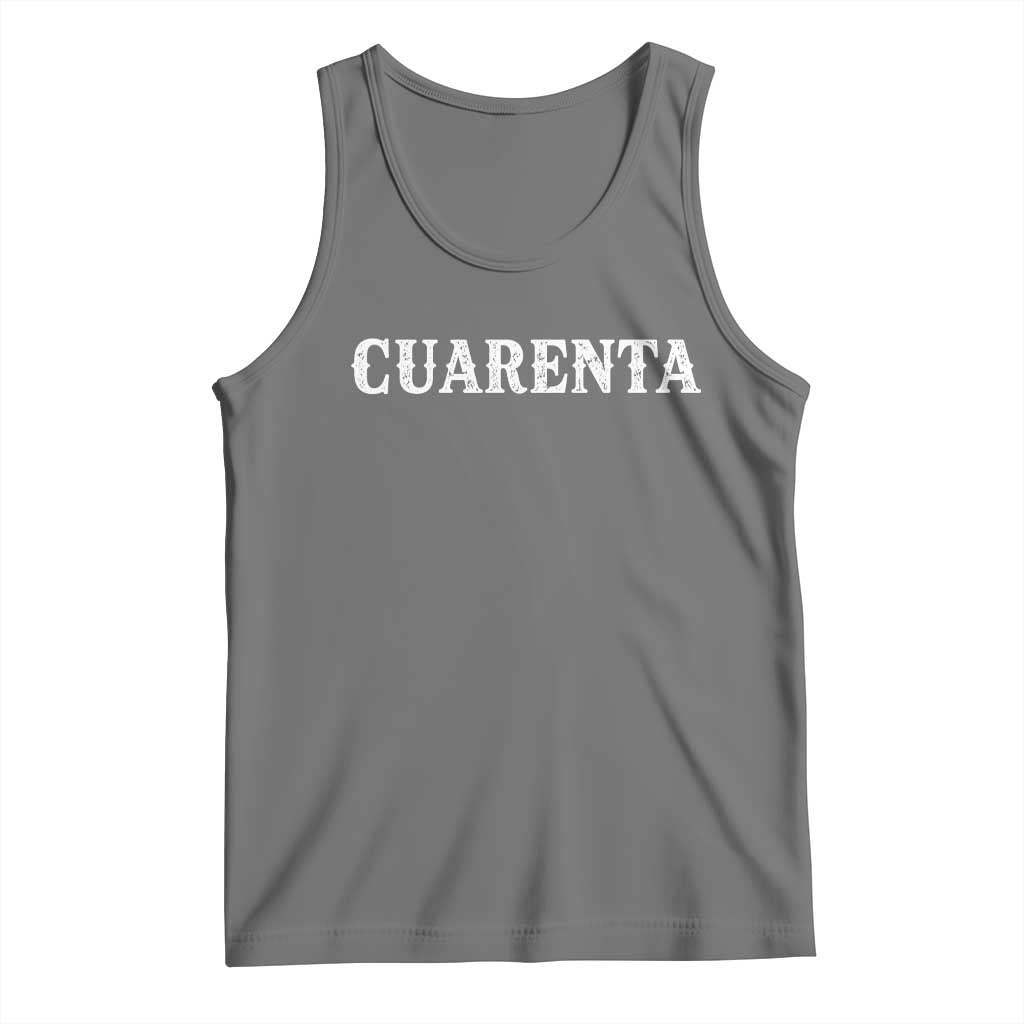 Spanish Mexican 40th Birthday Tank Top Cuarenta 40 Years Old Bday
