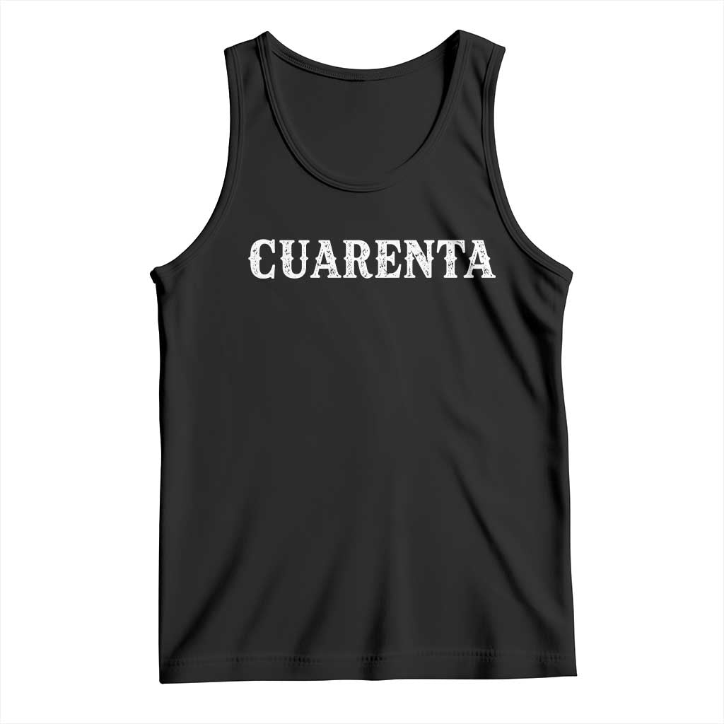 Spanish Mexican 40th Birthday Tank Top Cuarenta 40 Years Old Bday