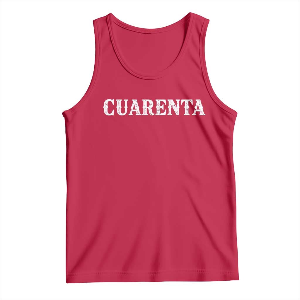 Spanish Mexican 40th Birthday Tank Top Cuarenta 40 Years Old Bday