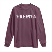 Spanish Mexican 30th Birthday Long Sleeve Shirt Treinta 30 Years Old Bday