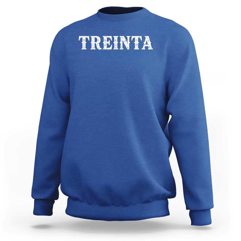 Spanish Mexican 30th Birthday Sweatshirt Treinta 30 Years Old Bday