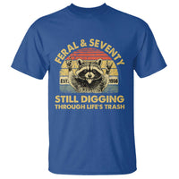 70th Birthday Raccoon T Shirt Feral And Seventy Still Digging Through Life's Trash Est 1956