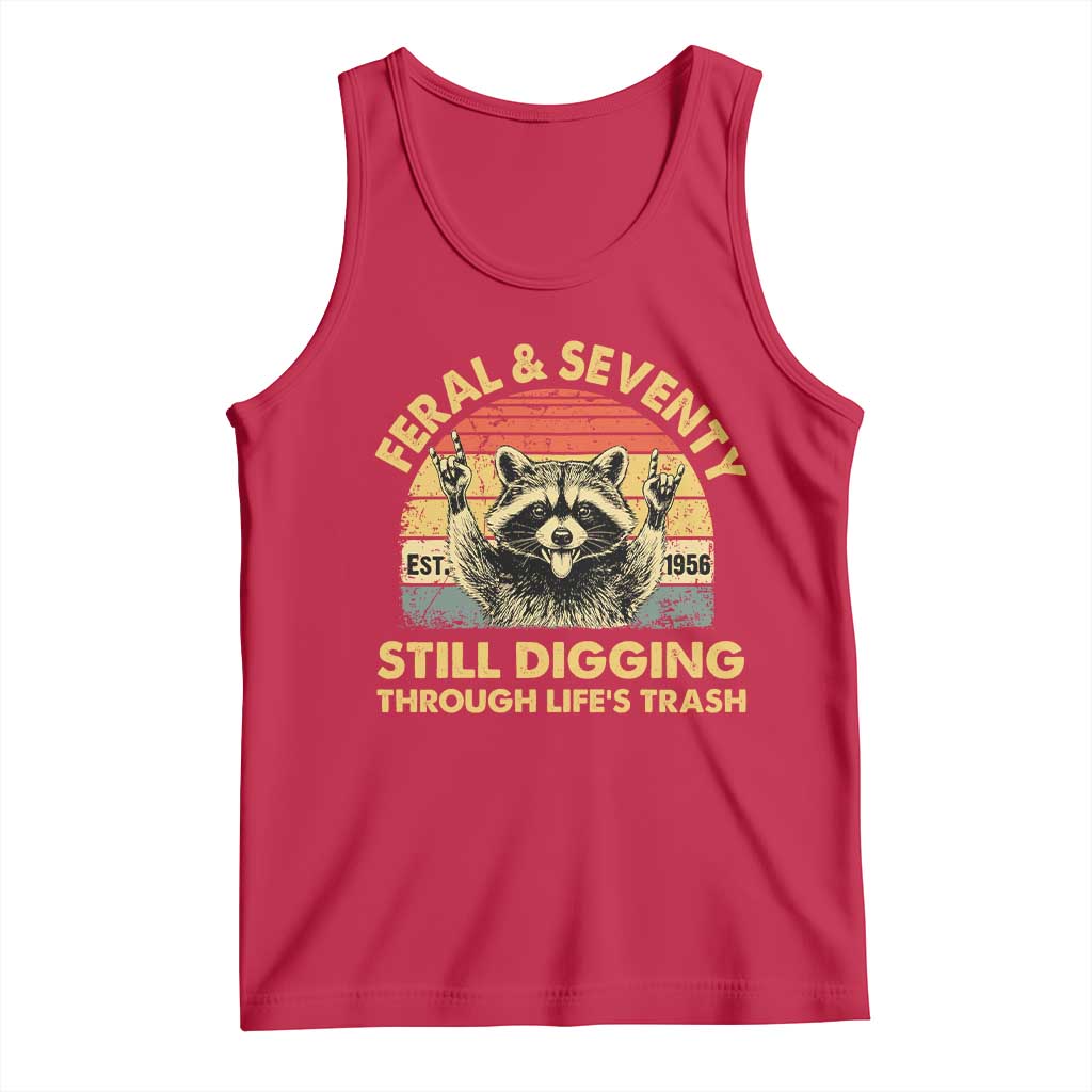 70th Birthday Raccoon Tank Top Feral And Seventy Still Digging Through Life's Trash Est 1956