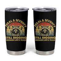 70th Birthday Raccoon Tumbler Cup Feral And Seventy Still Digging Through Life's Trash Est 1956