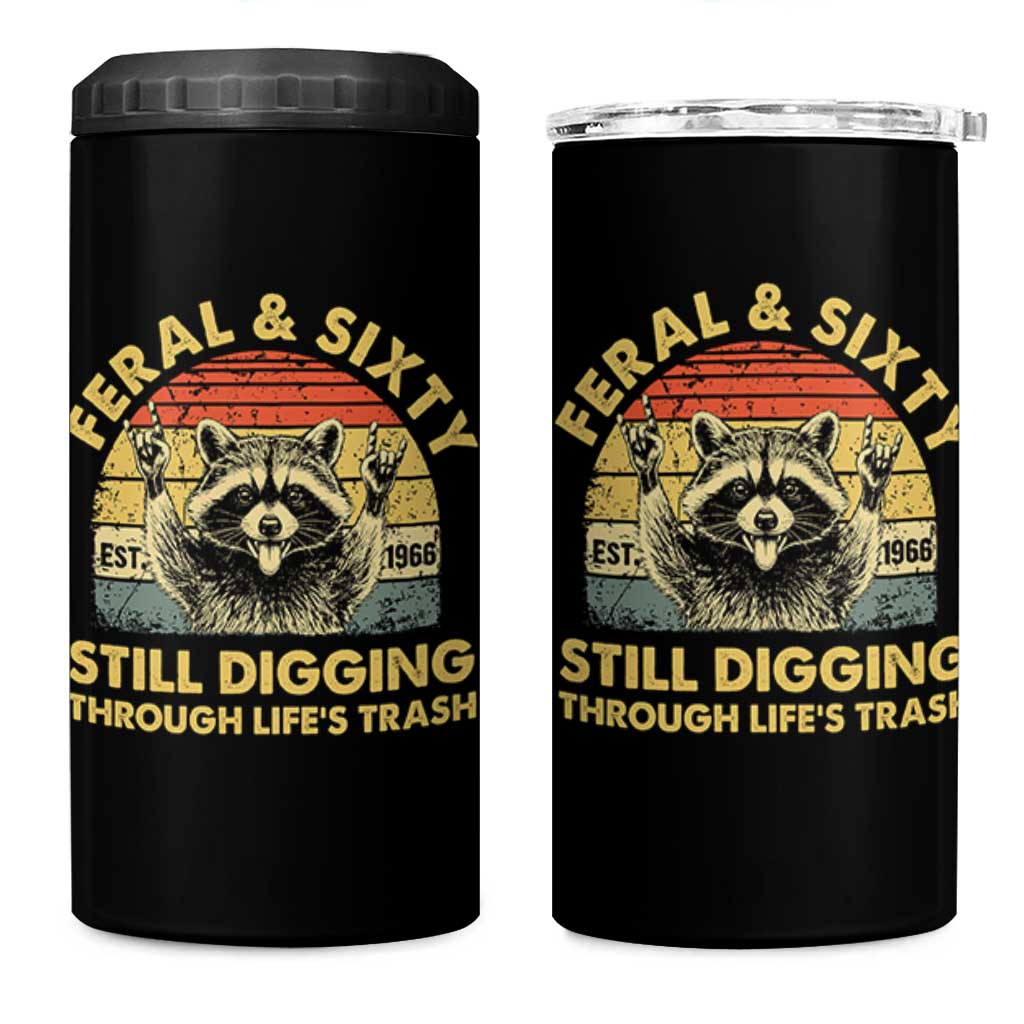 60th Birthday Raccoon 4 in 1 Can Cooler Tumbler Feral And Sixty Still Digging Through Life's Trash Est 1966