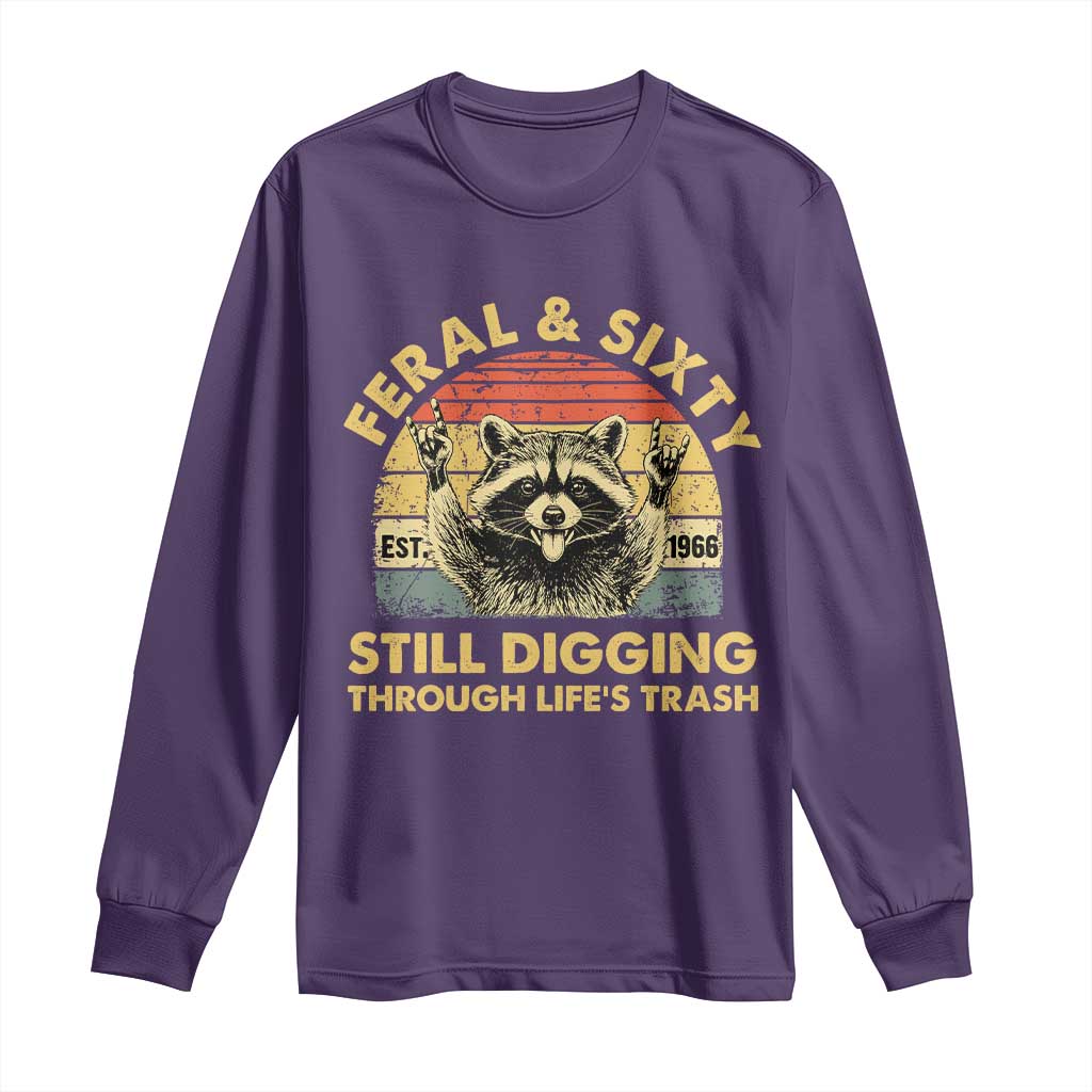60th Birthday Raccoon Long Sleeve Shirt Feral And Sixty Still Digging Through Life's Trash Est 1966